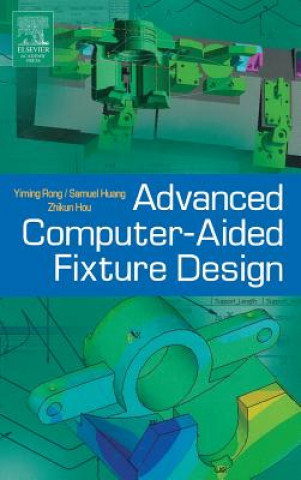 Book Advanced Computer-Aided Fixture Design Yiming (Kevin) Rong