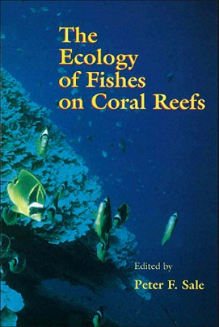 Carte Ecology of Fishes on Coral Reefs Peter F. Sale