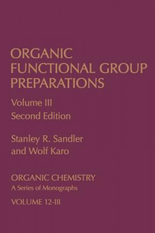 Kniha Organic Functional Group Preparations Stanley Robert Sandler