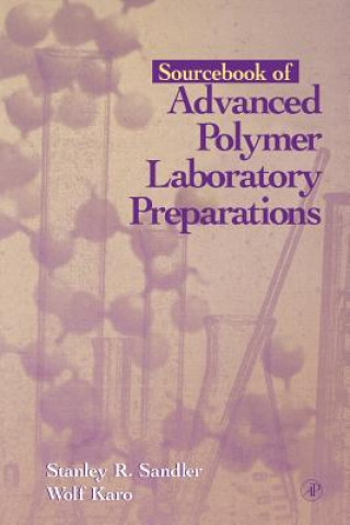 Könyv Sourcebook of Advanced Polymer Laboratory Preparations Stanley R. Sandler