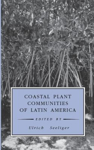 Книга Coastal Plant Communities of Latin America Ulrich Seeliger
