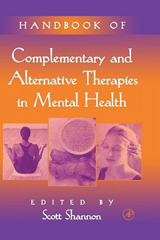 Kniha Handbook of Complementary and Alternative Therapies in Mental Health Scott M. Shannon