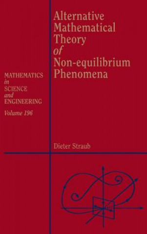 Kniha Alternative Mathematical Theory of Non-equilibrium Phenomena Dieter Straub