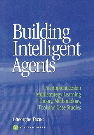 Knjiga Building Intelligent Agents Gheorghe (Romanian Academy) Tecuci