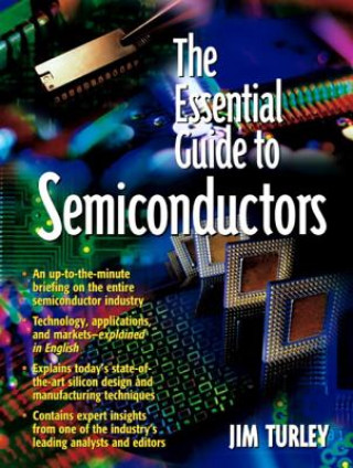 Könyv Essential Guide to Semiconductors, The Jim Turley