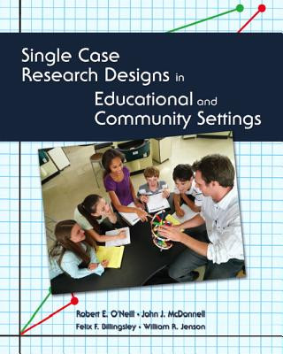 Carte Single Case Research Designs in Educational and Community Settings Robert E. O'Neill
