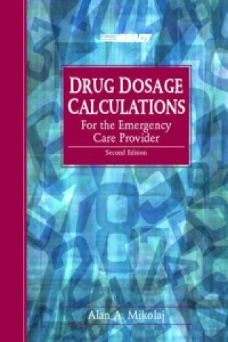 Carte Drug Dosage Calculations for the Emergency Care Provider Alan A. Mikolaj