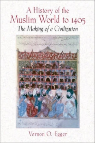 Kniha History of the Muslim World to 1405 Vernon O. Egger
