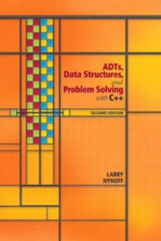 Knjiga ADTs, Data Structures, and Problem Solving with C++ Larry R. Nyhoff
