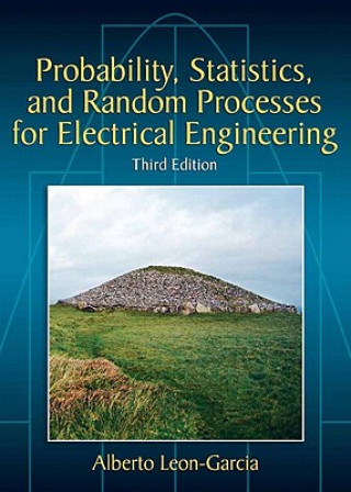 Knjiga Probability, Statistics, and Random Processes for Electrical Engineering Alberto Leon-Garcia