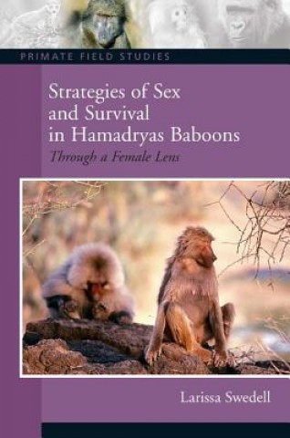 Carte Strategies of Sex and Survival in Female Hamadryas Baboons Larissa Swedell