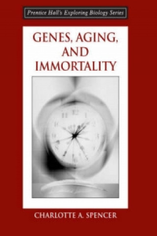Knjiga Genes, Aging and Immortality Charlotte A. Spencer