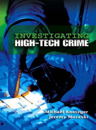Knjiga Investigating High-Tech Crime Michael R. Knetzger