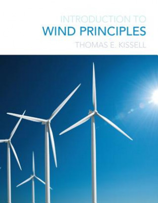 Knjiga Introduction to Wind Principles Thomas E. Kissell