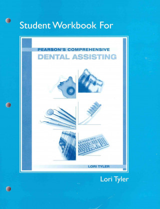 Carte Student Workbook for Pearson's Comprehensive Dental Assisting Lori Tyler