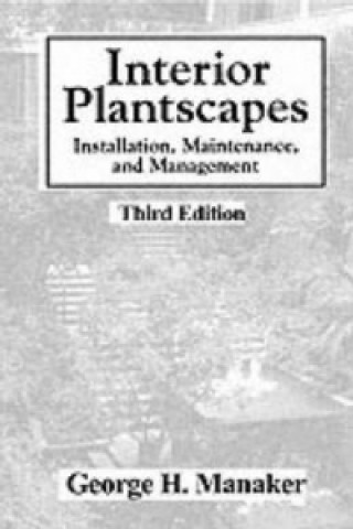 Knjiga Interior Plantscapes George H. Manaker