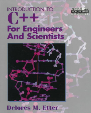 Carte Introduction to C++ for Engineers and Scientists D.M. Etter