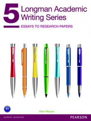 Carte Longman Academic Writing Series 5: Essays to Research Papers Alan Meyers