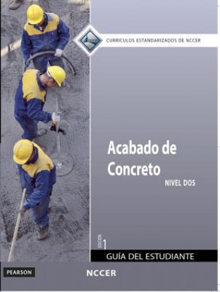 Carte Concrete Finishing Level 2 Trainee Guide in Spanish NCCER