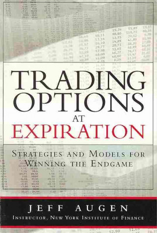 Kniha Trading Options at Expiration Jeff Augen