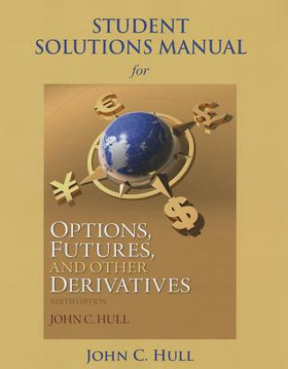 Kniha Student Solutions Manual for Options, Futures, and Other Derivatives John C. Hull
