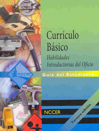 Kniha Core Curriculum Introductory Craft Skills Trainee Guide in Spanish (International Version) NCCER