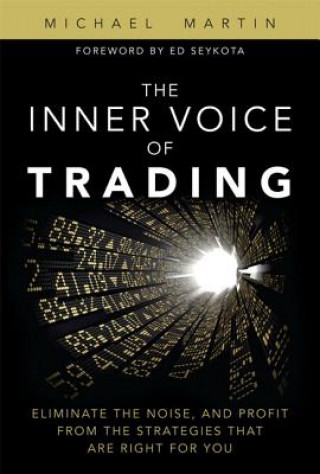 Könyv Inner Voice of Trading, The Michael Martin
