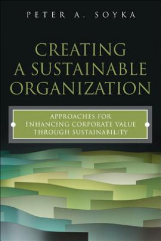 Buch Creating a Sustainable Organization Peter A. Soyka