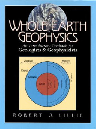 Buch Whole Earth Geophysics Robert J. Lillie