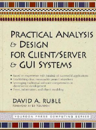 Kniha Practical Analysis and Design for Client/Server and GUI Systems David A. Ruble