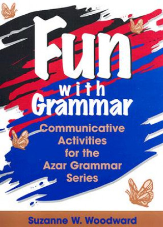 Könyv Fun with Grammar Woodward Suzanne W.