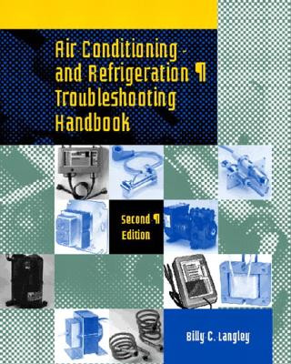 Carte Air Conditioning and Refrigeration Troubleshooting Handbook Billy C. Langley