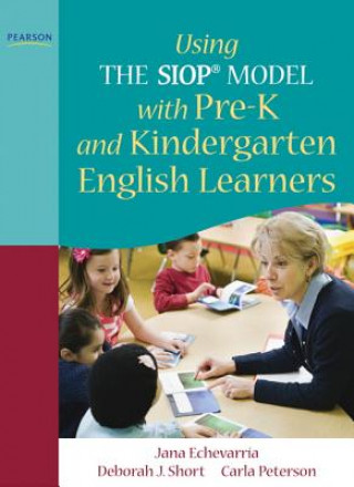 Libro Using THE SIOP (R) MODEL with Pre-K and Kindergarten English Learners Jana Echevarria