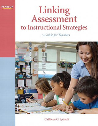 Kniha Linking Assessment to Instructional Strategies Cathleen G. Spinelli