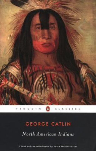 Kniha North American Indians George Catlin