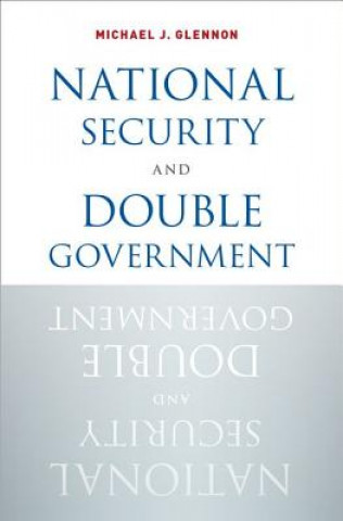 Книга National Security and Double Government Michael J. Glennon