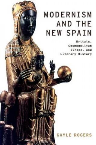 Carte Modernism and the New Spain Gayle Rogers