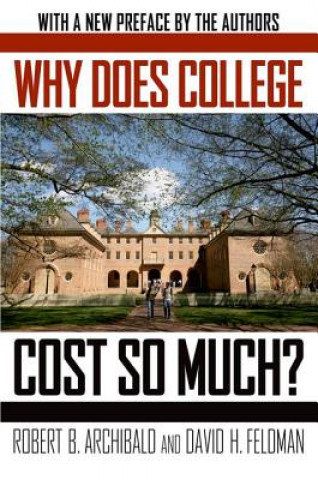 Kniha Why Does College Cost So Much? Robert B. Archibald