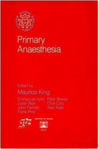 Kniha Primary Anaesthesia Maurice H. King