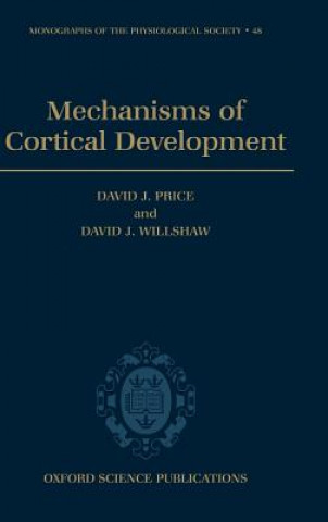 Könyv Mechanisms of Cortical Development David Price