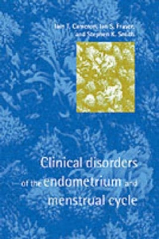 Könyv Clinical Disorders of the Endometrium and Menstrual Cycle 