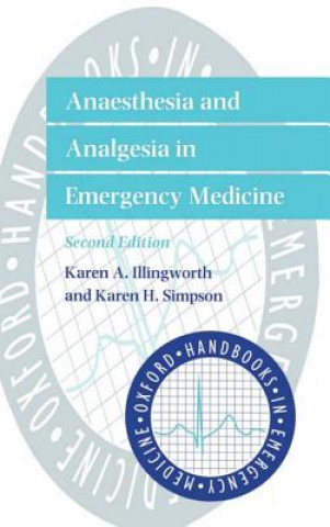 Könyv Anaesthesia and Analgesia in Emergency Medicine Karen A. Illingworth