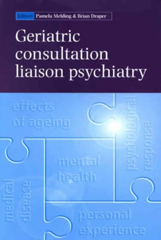 Kniha Geriatric Consultation Liaison Psychiatry Pamela S. Melding