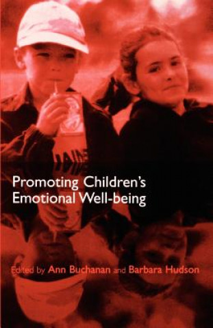 Knjiga Promoting Children's Emotional Well-being Ann Buchanan