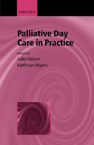 Kniha Palliative Day Care in Practice Julie Hearn