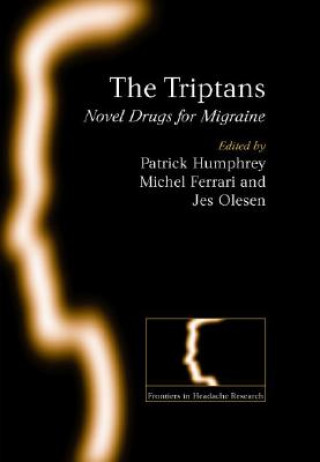 Kniha Triptans: Novel Drugs for Migraine Patrick Humphrey