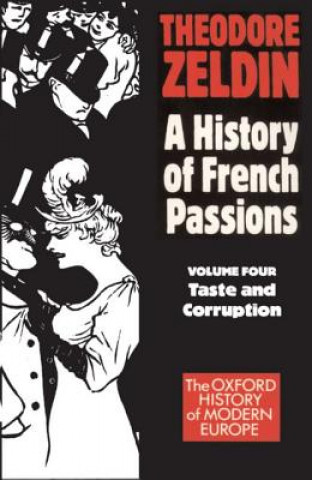 Książka History of French Passions: Volume 4: Taste and Corruuption Theodore Zeldin