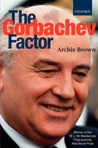 Carte Gorbachev Factor Archie Brown