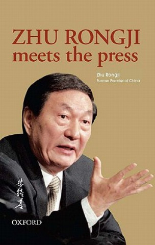 Könyv Zhu Rongji Meets the Press Rongji Zhu