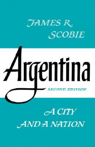 Knjiga Argentina James R. Scobie